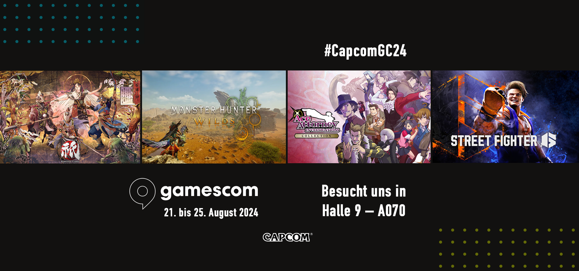 Capcom ist auf der Gamescom 2024! Capcom ist auf der Gamescom 2024!